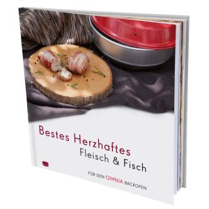 Bestes Herzhaftes Fleisch & Fisch – Rezepte für den Omnia Backofen – Kochbuch